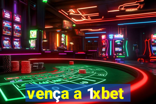 vença a 1xbet